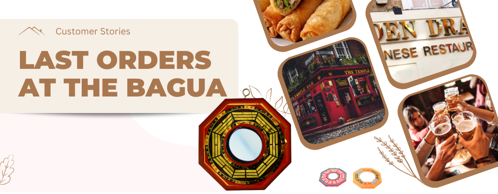 Customer Stories - Last Orders At The Bagua