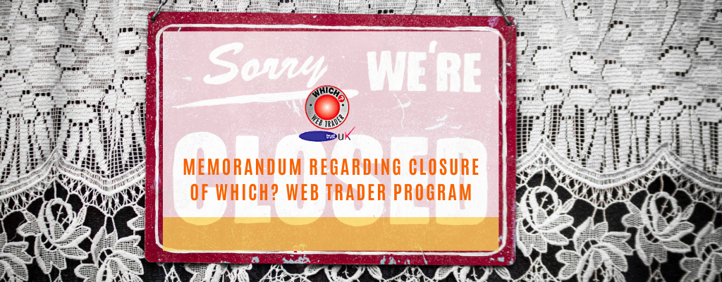 Which? Web Trader Closure