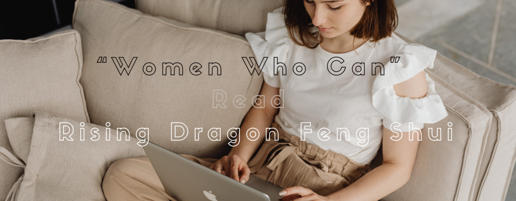 “Women Who Can” Read Rising Dragon Feng Shui