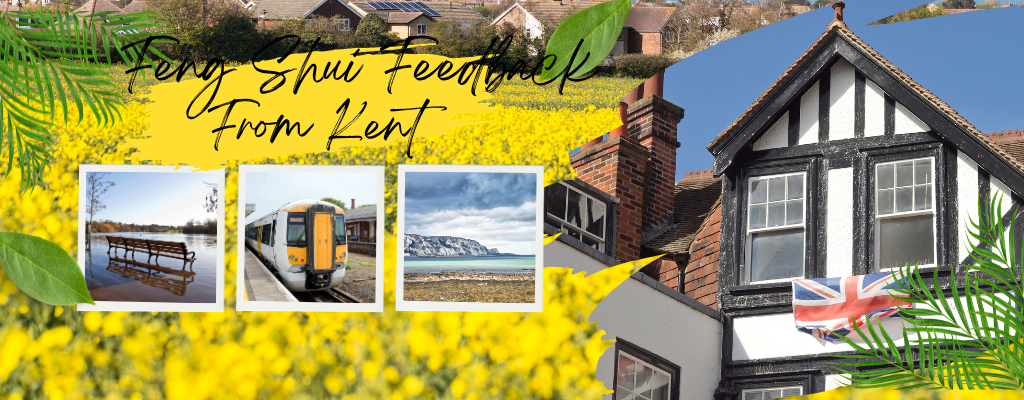 Feng Shui Feedback From Kent
