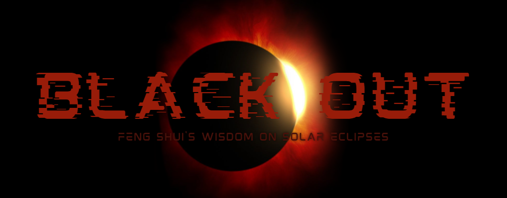 Feng Shui's Wisdom On Solar Eclipses