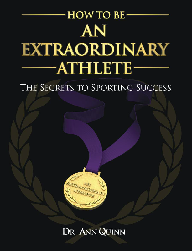 How To Be An Extraordinary Athlete by Dr Ann Quinn