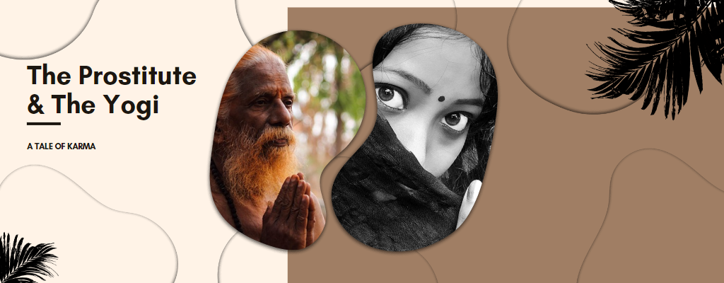 The Prostitute & The Yogi - A Tale Of Karma