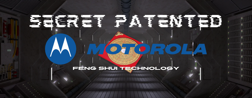 Motorola's Secret Patented Feng Shui Technology