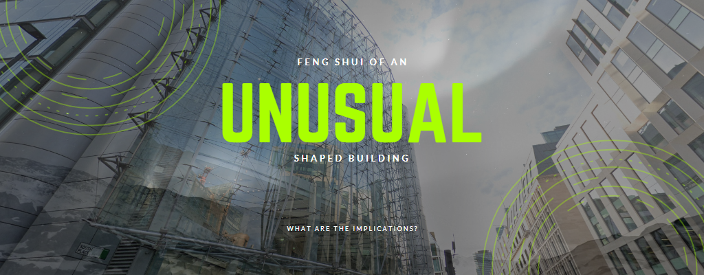 Feng Shui of an unusual shaped building