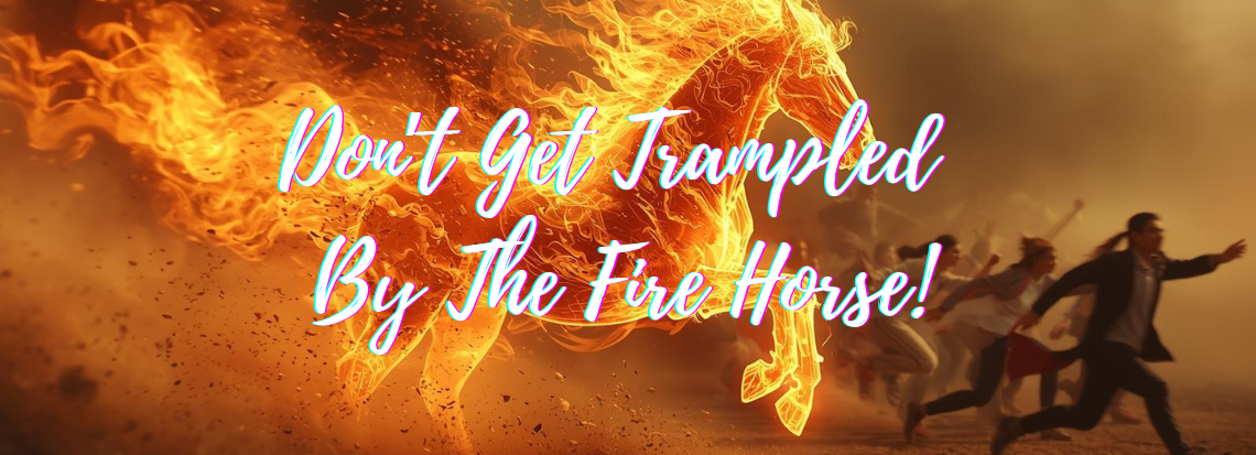Don't Get Trampled By The 2026 Fire Horse!